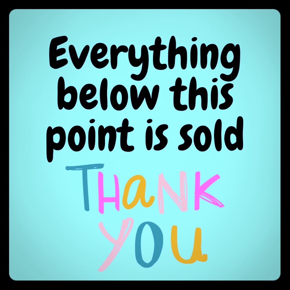 Sold below this point 😊